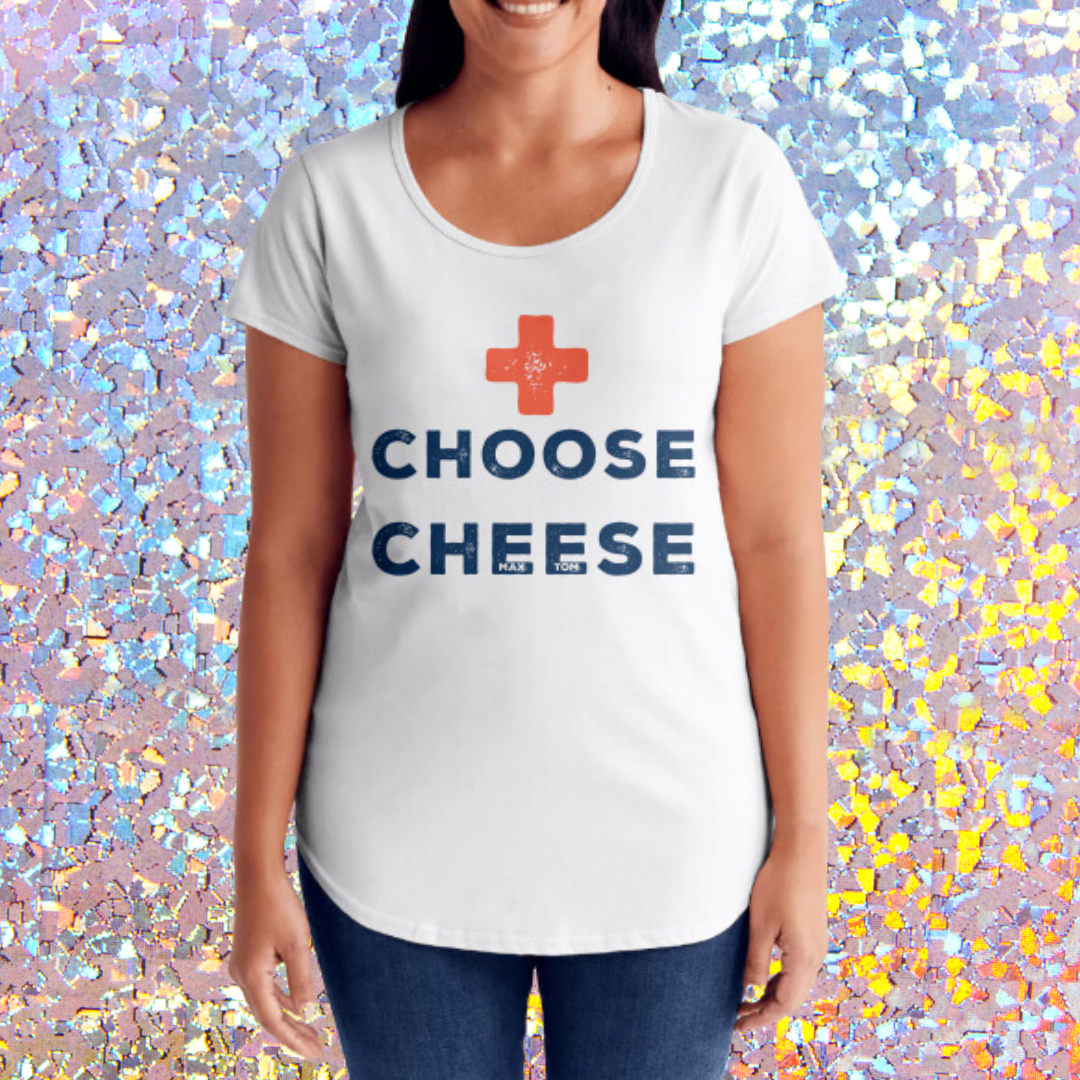 Choose Cheese T-Shirt Womens - Cheese Therapy