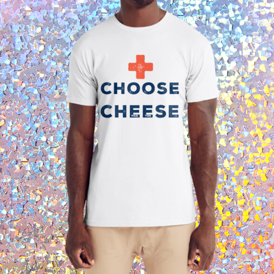 Choose Cheese T-Shirt Mens - Cheese Therapy